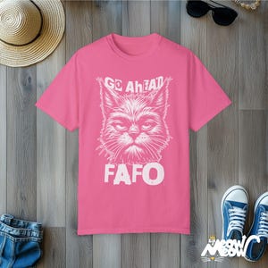 FAFO Cat T-Shirt: Funny Sarcastic Comfort Colors Tee Crunchberry