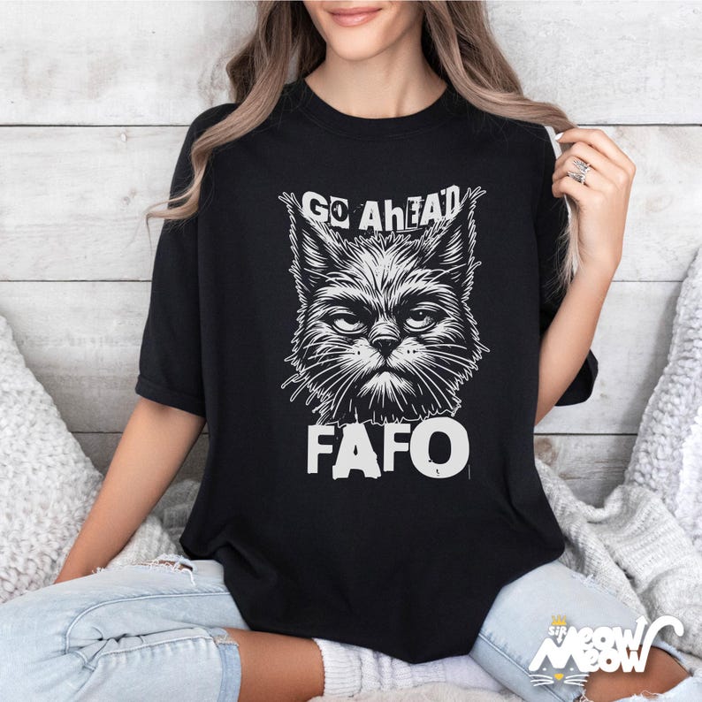 FAFO Cat T-Shirt: Funny Sarcastic Comfort Colors Tee Black