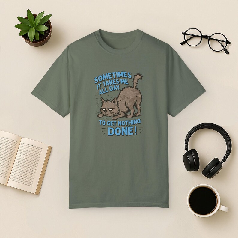 Funny Lazy Cat T-Shirt: Comfort Colors Unisex Tee Moss