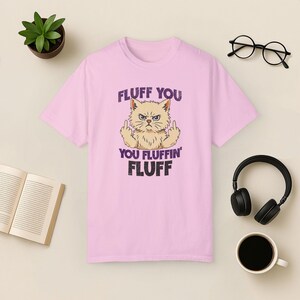 Camiseta divertida de gato: Fluff You - Regalo sarcástico para amantes de los gatos Blossom