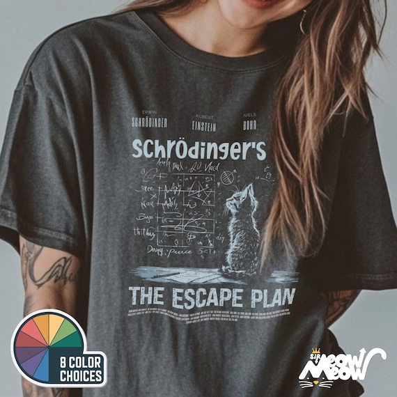 Comfort Colors Schrödinger's Cat Escape Plan T-Shirt: Funny Physics Gift