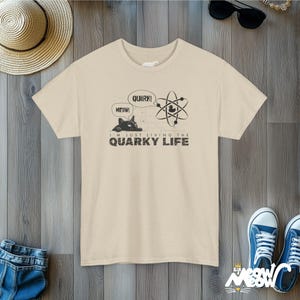 Quarky Life T-Shirt: Funny Physics Cat Unisex Tee Sand