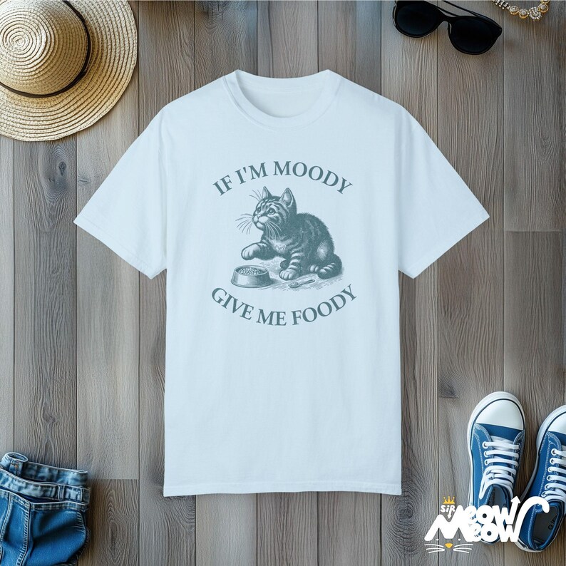 Funny Cat T-Shirt: If I'm Moody Give Me Foody, Vintage Style Chambray