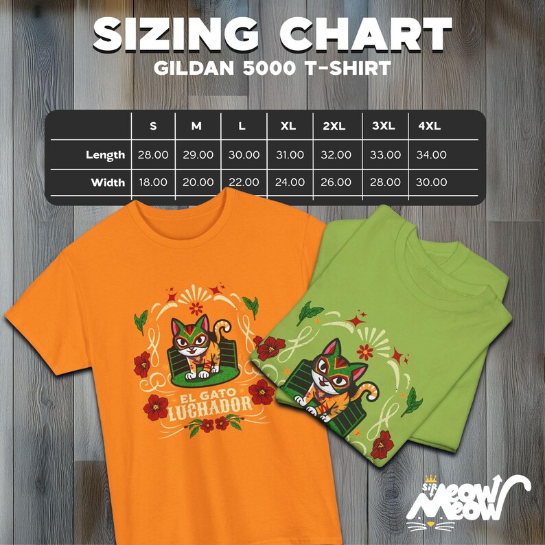 May include: Orange and green t-shirt with a graphic of a cat wearing a wrestling mask. The text "El Gato Luchador" is below the cat. The sizing chart for the t-shirt is shown above the t-shirt. The chart shows the length and width of the t-shirt in inches for sizes S through 4XL.