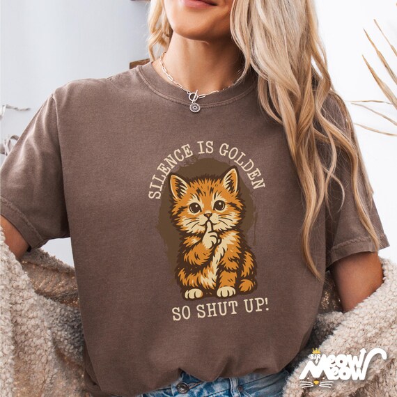 Silence Is Golden Cat Shirt: Comfort Colors Grumpy Kitten Tee