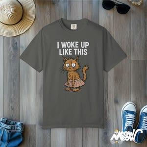 Comfort Colors "I Woke Up Like This" Cat T-Shirt - Funny Grumpy Kitty Tee Pepper