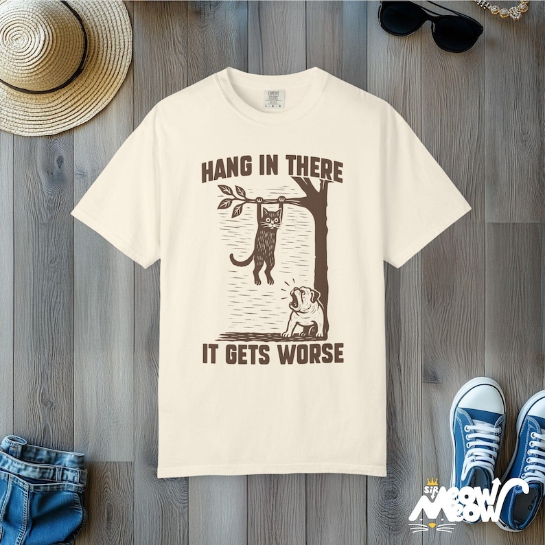 Hang In There Cat T-Shirt: Dark Humor Comfort Colors Tee Ivory