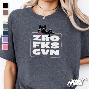 Camiseta ZRO FKS GVN Cat: Camiseta engraçada e atrevida para amantes de gatos imagem 1