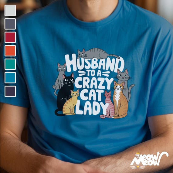 Husband to a Crazy Cat Lady T-Shirt | Funny Cat Dad Tee | Purrfect Gift for Husbands