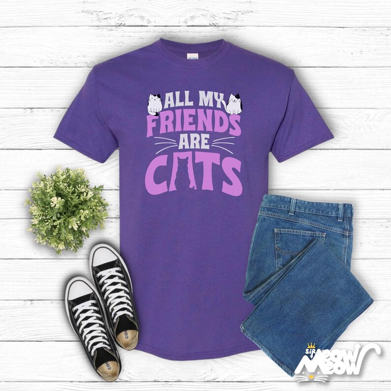 Funny Cat Lover T-Shirt, All My Friends Are Cats Tee, Ideal Cat Lovers Gift Lilac