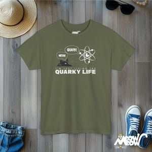 Quarky Life T-Shirt: Funny Physics Cat Unisex Tee Military Green