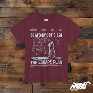 Schrödinger's Cat The Escape Plan T-Shirt: Funny Physics Science Tee Maroon