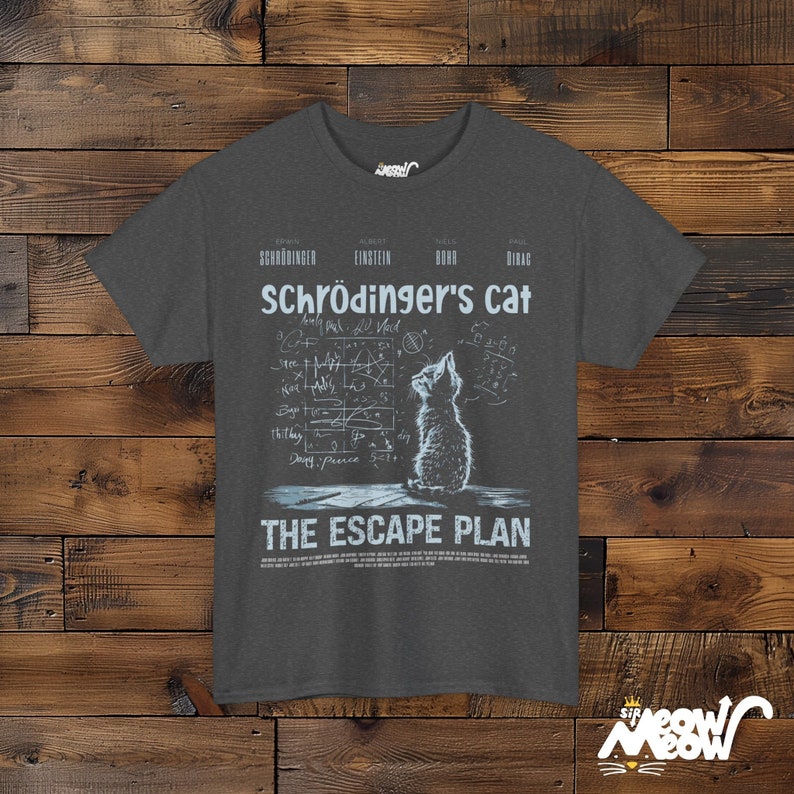 Schrödinger's Cat The Escape Plan T-Shirt: Funny Physics Science Tee Dark Heather