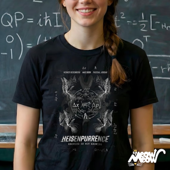 Heisenpurrence Heisenberg Cat Physics T-Shirt, Quantum Uncertainty Tee