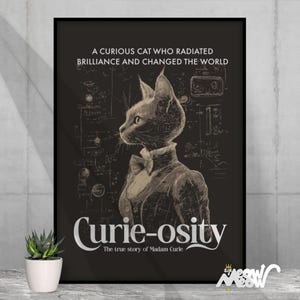 May include: A black and white illustration of a cat wearing a bow tie and a suit, with the text "A curious cat who radiated brilliance and changed the world" and "Curie-osity The true story of Madam Curie" on a black background.