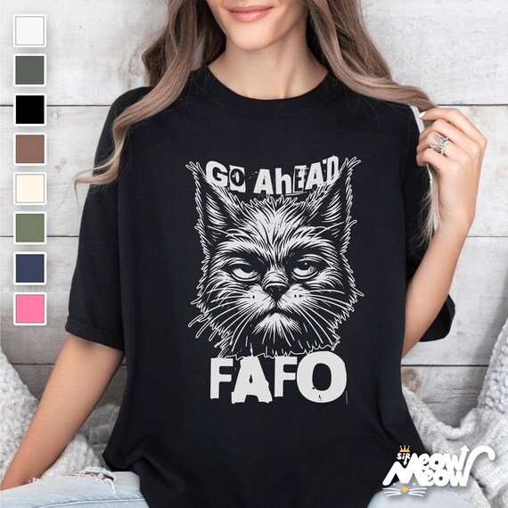 FAFO Cat T-Shirt: Funny Sarcastic Comfort Colors Tee