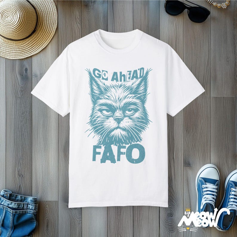 FAFO Cat T-Shirt: Funny Sarcastic Comfort Colors Tee White