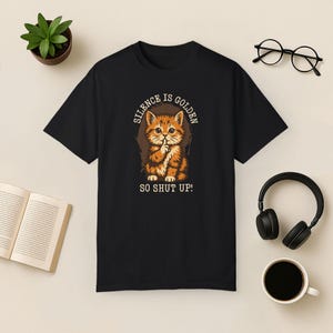 Silence Is Golden Cat Shirt: Comfort Colors Grumpy Kitten Tee Black
