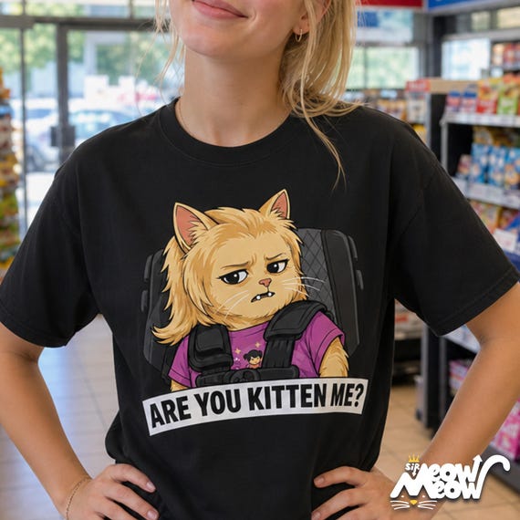 Are You Kitten Me Cat T-Shirt, Grumpy Kitten Graphic Tee