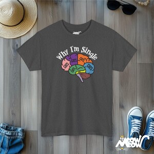 Why I'm Single Cat Brain T-Shirt: Funny Feline Lover Unisex Tee Dark Heather