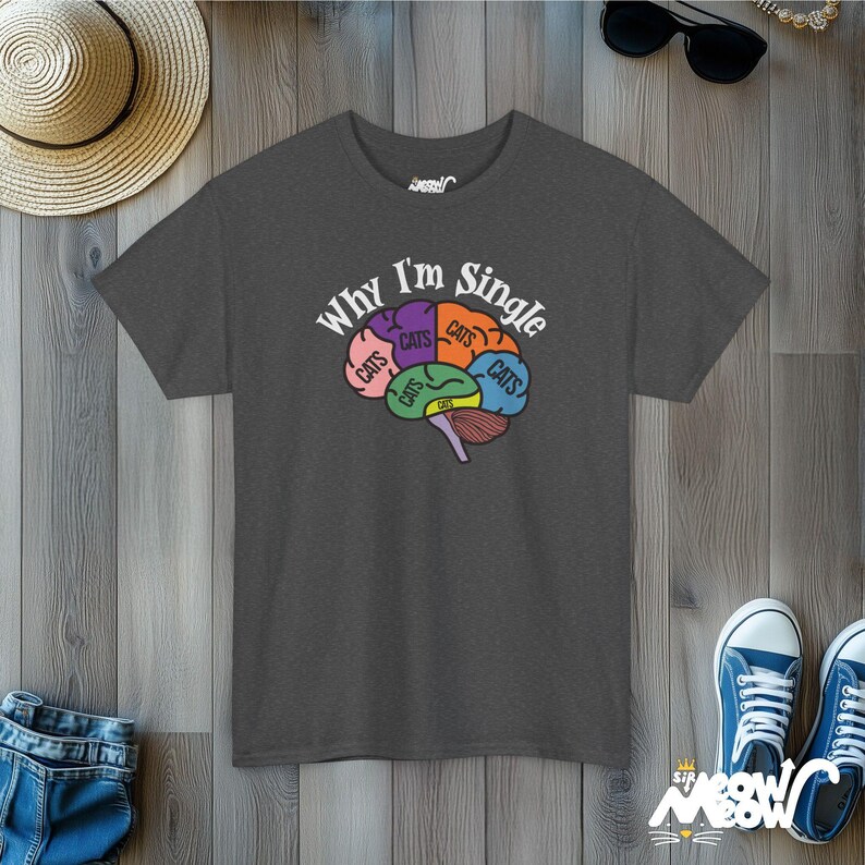 Why I'm Single Cat Brain T-Shirt: Funny Feline Lover Unisex Tee Dark Heather