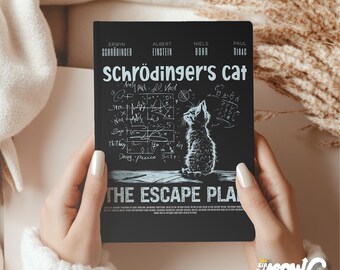 May include: A black notebook with a white illustration of a cat looking up at a chalkboard filled with equations. The text "Schrödinger's cat" is written in white on the notebook. The text "The Escape Plan" is written in white at the bottom of the notebook.