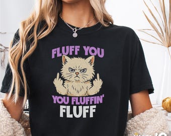 Lustiges Katzen-Shirt: Fluff You Graphic Tee - Sarkastisches Geschenk für Katzenliebhaber