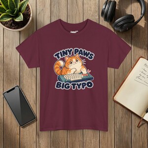 Tiny Paws Big Typo Cat T-Shirt, Keyboard Cat, Gildan 5000 Maroon