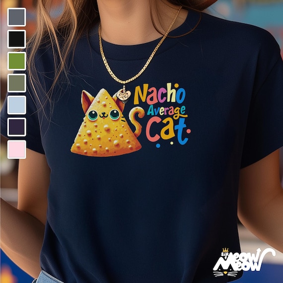 Nacho Average Cat T-Shirt | Funny Cat Pun Tee | Quirky Taco Lover Gift