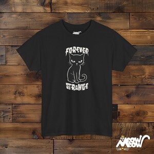 Goth Cat Shirt, Forever Strange Unisex Tee, Alt Style Tshirt Black