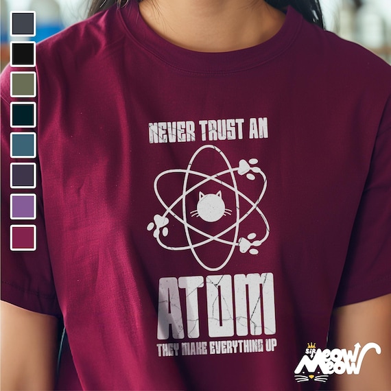 Funny Science T-Shirt: Trust An Atom, Humorous Chemistry Tee