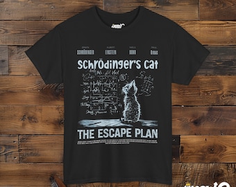 May include: Black t-shirt with a white graphic of a cat looking up at a chalkboard with equations and the text "Schrödinger's cat" and "The Escape Plan".