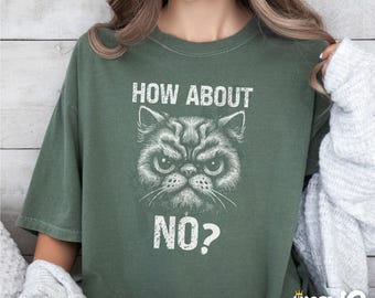 Funny Cat T-Shirt: Sarcastic Grumpy Kitty - Comfort Colors Tee