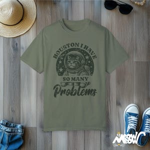 Vintage Cat Astronaut T-shirt: Houston I Have So Many Problems, Comfort Colors Moss