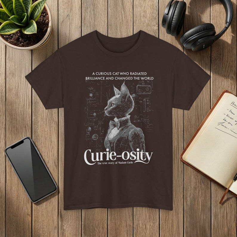 Madam Curie Curieosity T Shirt Science Cat Illustration Humor Gift Dark Chocolate