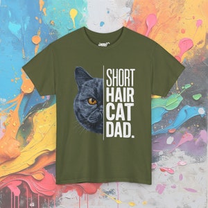 Short Hair Cat Dad T-Shirt: Pet Lover Gift Military Green