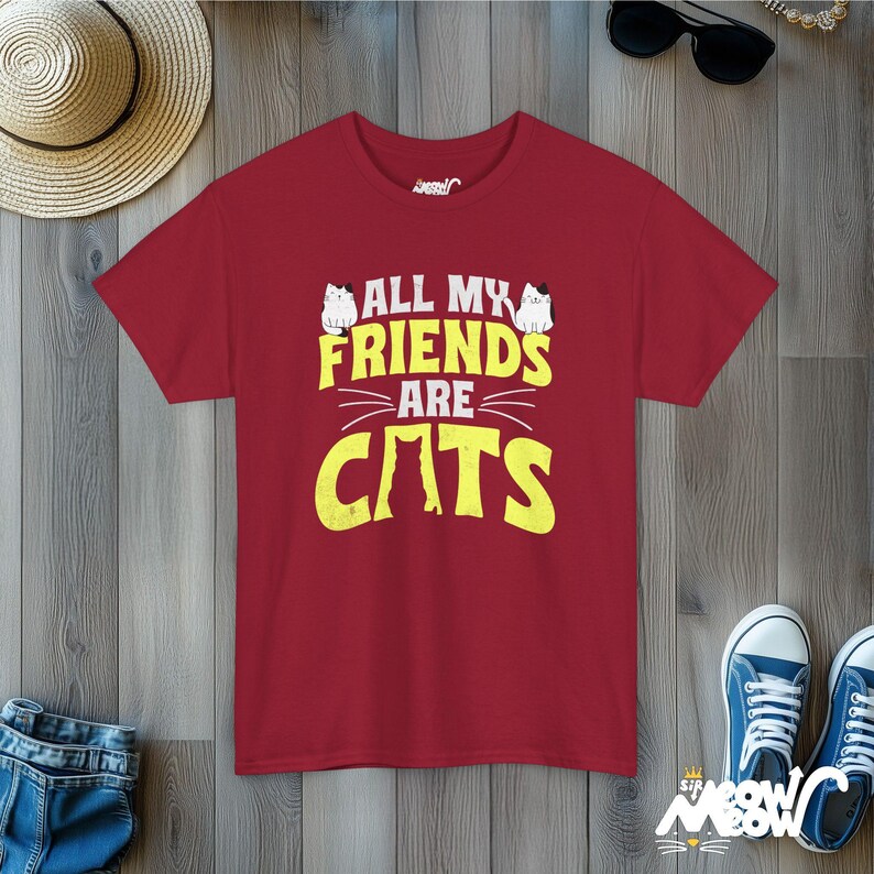 Funny Cat Lover T-Shirt, All My Friends Are Cats Tee, Ideal Cat Lovers Gift Cardinal Red