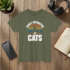 Easily Distracted by Cats Funny Cat Lover T-Shirt Soft Cotton Tee Military Green