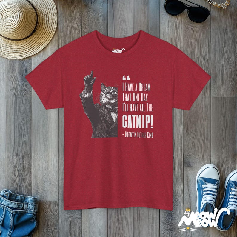 Funny Catnip Dream Tee, Meowtin Luther King Cat Shirt, Ideal Cat Lover Gift Antique Cherry Red