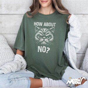 Funny Cat T-Shirt: Sarcastic Grumpy Kitty - Comfort Colors Tee Moss