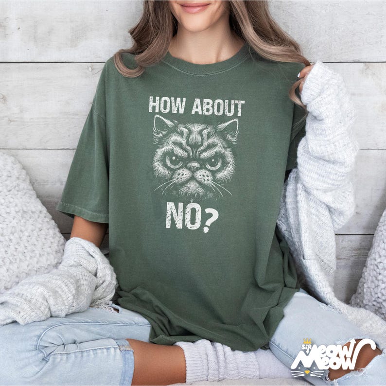 Funny Cat T-Shirt: Sarcastic Grumpy Kitty - Comfort Colors Tee Moss
