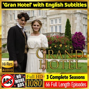 Gran Hotel * Download to PC & Watch * 3 Seasons * English Subtitles * Spanish Series * Trending Drama Telenovela Dizi * Full HD * No Ads
