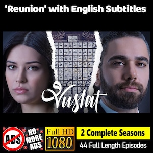 Vuslat * Reunion * Download to PC and Watch * English Subtitles * Turkish Series * Trending Drama Television Dizi * Full HD * No Ads