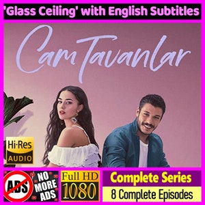 Cam Tavanlar * Download to PC & Watch * English Subtitles * Turkish Series * Trending Drama Television Dizi * Full 1080p HD * No Commercials