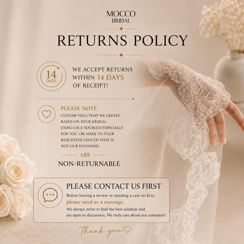 May include: A Mocco Bridal returns policy graphic featuring text stating returns are accepted within 14 days of receipt, custom veils are non-returnable, and customers should contact the shop first. The text is overlaid on a beige background.