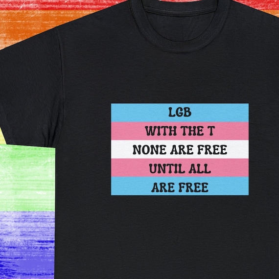 LGB With the T Shirt, Trans Rights, Transgender Pride Flag, LGBTQ 