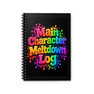May include: A black spiral-bound notebook featuring a colorful, multi-hued graphic design on the front cover. The text reads Main Character Meltdown Log in a bold, rounded, bubble-style font with a vibrant rainbow paint splatter effect.