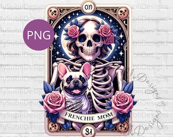 Frenchie Mom Tarot Card Png, Tarot Dog png, French Bulldog png, Tarot Card Dogs, Skeleton Tarot Card png, Trendy Shirt png, Digital Download