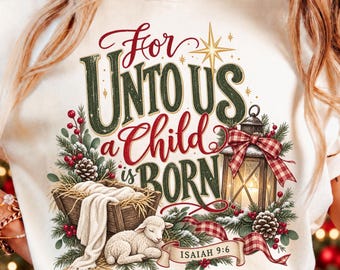For Unto Us A Child Is Born PNG, Isaiah 9 6 Png, Christmas Manger Png, Christmas Shirt Design, Christmas Sublimation, Digital Download