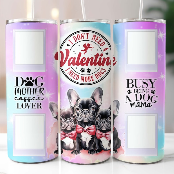 French Bulldog Picture Frame, Dog Photo Frame Tumbler Wrap PNG, Picture Tumbler, Skinny 20 oz Editable, Valentine Dog Mom Tumbler, Add Photo